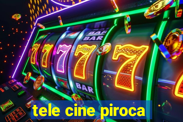 tele cine piroca